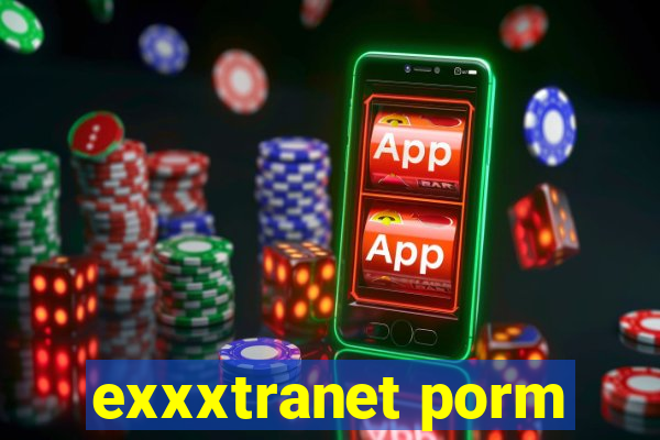 exxxtranet porm